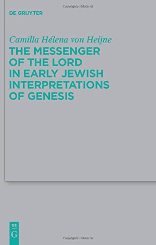 The Messenger of the Lord in Early Jewish Interpretations of Genesis (Beihefte zur Zeitschrift für die alttestamentliche Wissenschaft, Band 412)