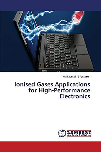 Ionised Gases Applications for High-Performance Electronics