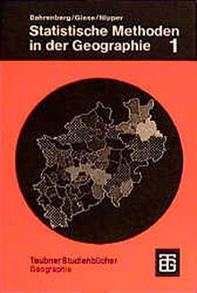 Statistische Methoden in der Geographie, Bd.1, Univariate und bivariate Statistik (Teubner Studienbücher der Geographie)