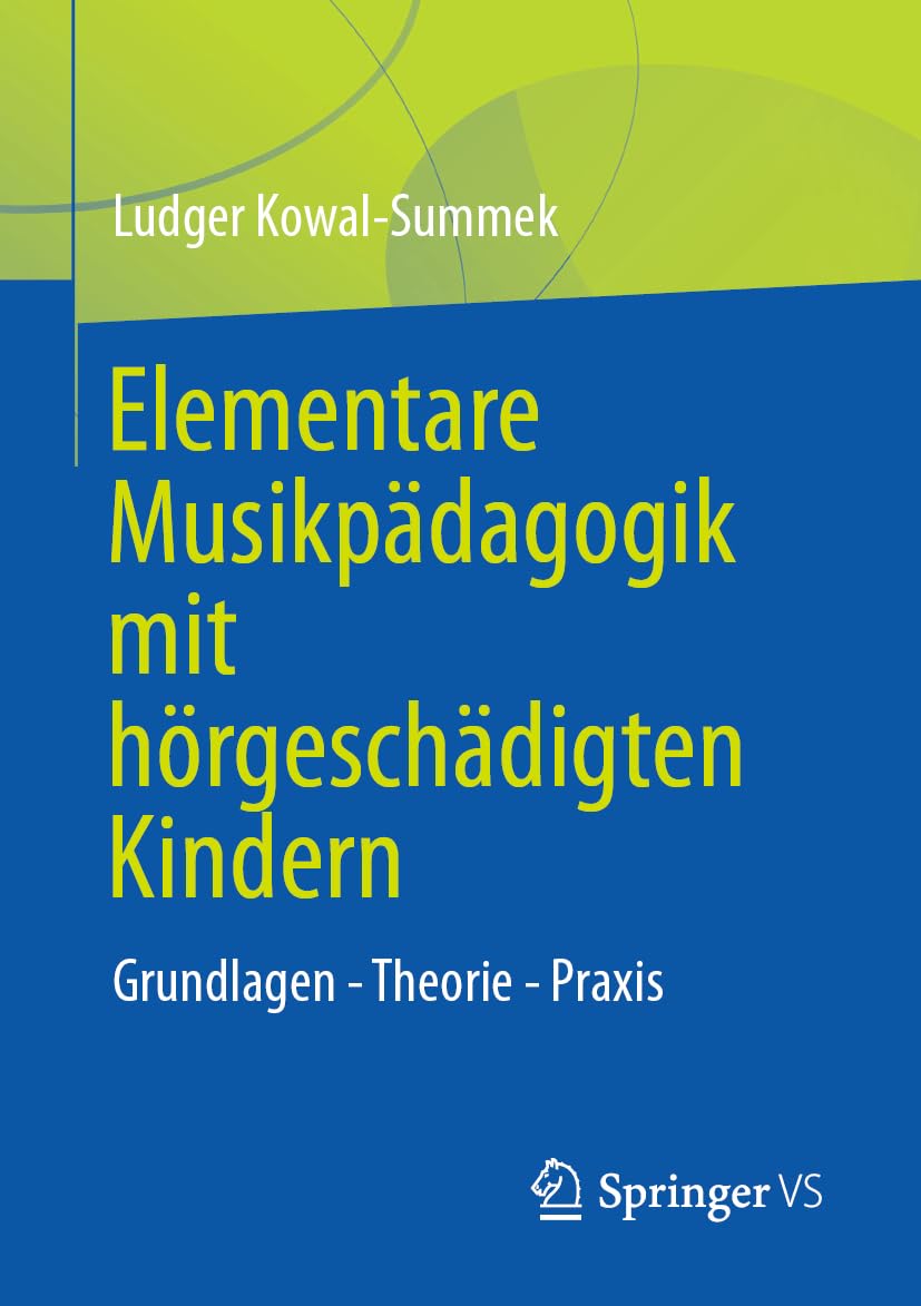 Elementare Musikpädagogik mit hörgeschädigten Kindern: Grundlagen - Theorie - Praxis