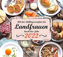 Mit den Lieblingsrezepten der Landfrauen durch das Jahr 2022: Tischkalender zum Aufstellen, m. Wochen-Kalenderium & leckeren Rezepten und tollen Dekoideen, Spiralbindung, 17,0 x 15,5 cm