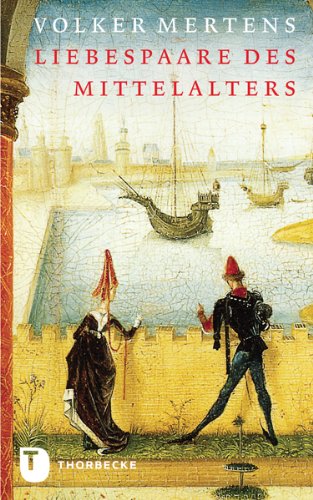 Liebespaare des Mittelalters von Volker Mertens