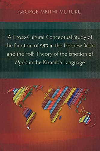 A Cross-Cultural Conceptual Study of the Emotion of ¿¿¿ in the Hebrew Bible and the Folk Theory of the Emotion of Ngoò in the K¿kamba Language