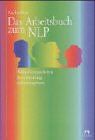 Das Arbeitsbuch zum NLP: Wahrnehmung, Bewusstwerdung, Selbstmanagement