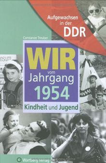 Aufgewachsen in der DDR - Wir vom Jahrgang 1954 - Kindheit und Jugend