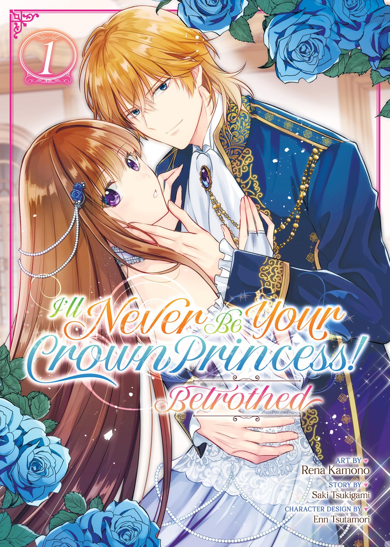 Saki Tsukigami I'll Never Be Your Crown Princess! - Betrothed (Manga) Vol. 1