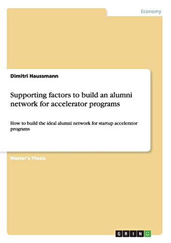 Supporting factors to build an alumni network for accelerator programs: How to build the ideal alumni network for startup accelerator programs