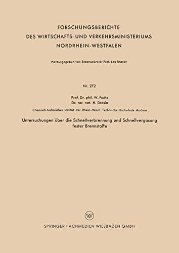 Untersuchungen über die Schnellverbrennung und Schnellvergasung fester Brennstoffe (Forschungsberichte des Landes Nordrhein-Westfalen / Fachgruppe ... Landes Nordrhein-Westfalen, 272, Band 272)
