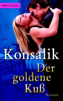 Der goldene Kuss: Roman