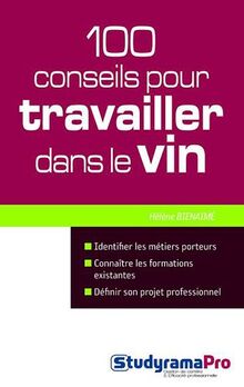 100 conseils pour travailler dans le vin