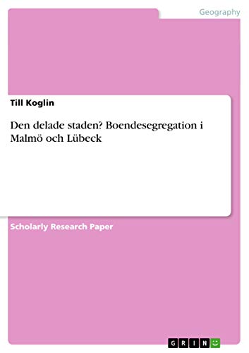 Den delade staden? Boendesegregation i Malmö och Lübeck