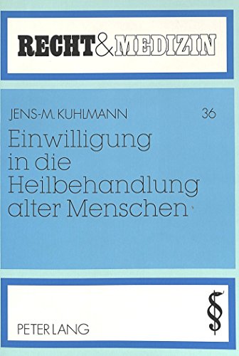 Einwilligung in die Heilbehandlung alter Menschen (Recht und Medizin)