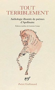 Tout terriblement : anthologie illustrée de poèmes d'Apollinaire