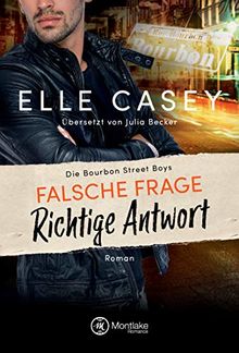 Falsche Frage, richtige Antwort (Die Bourbon Street Boys, Band 3)