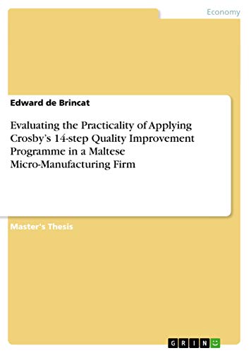 Evaluating the Practicality of Applying Crosby's 14-step Quality Improvement Programme in a Maltese Micro-Manufacturing Firm
