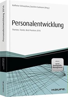 Personalentwicklung 2016 Themen, Trends, Best Practices: Themen, Trends, Best Practices 2016