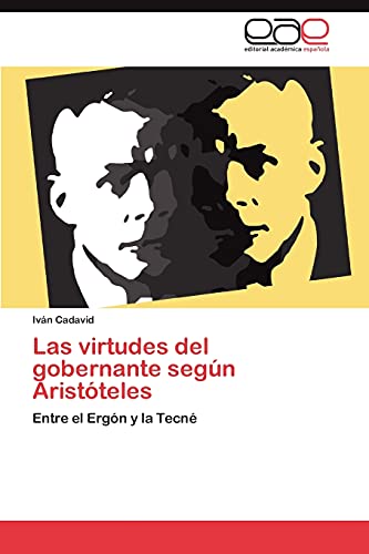 Las virtudes del gobernante según Aristóteles: Entre el Ergón y la Tecné