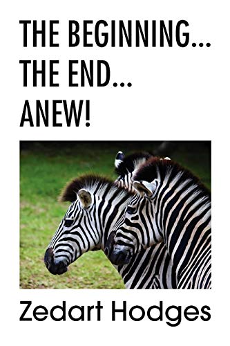 The Beginning... The End... Anew!