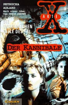 Akte X, Die unheimlichen Fälle des FBI, Bd.3, Der Kannibale