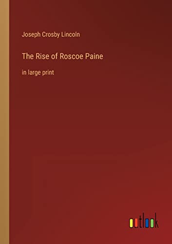 The Rise of Roscoe Paine: in large print
