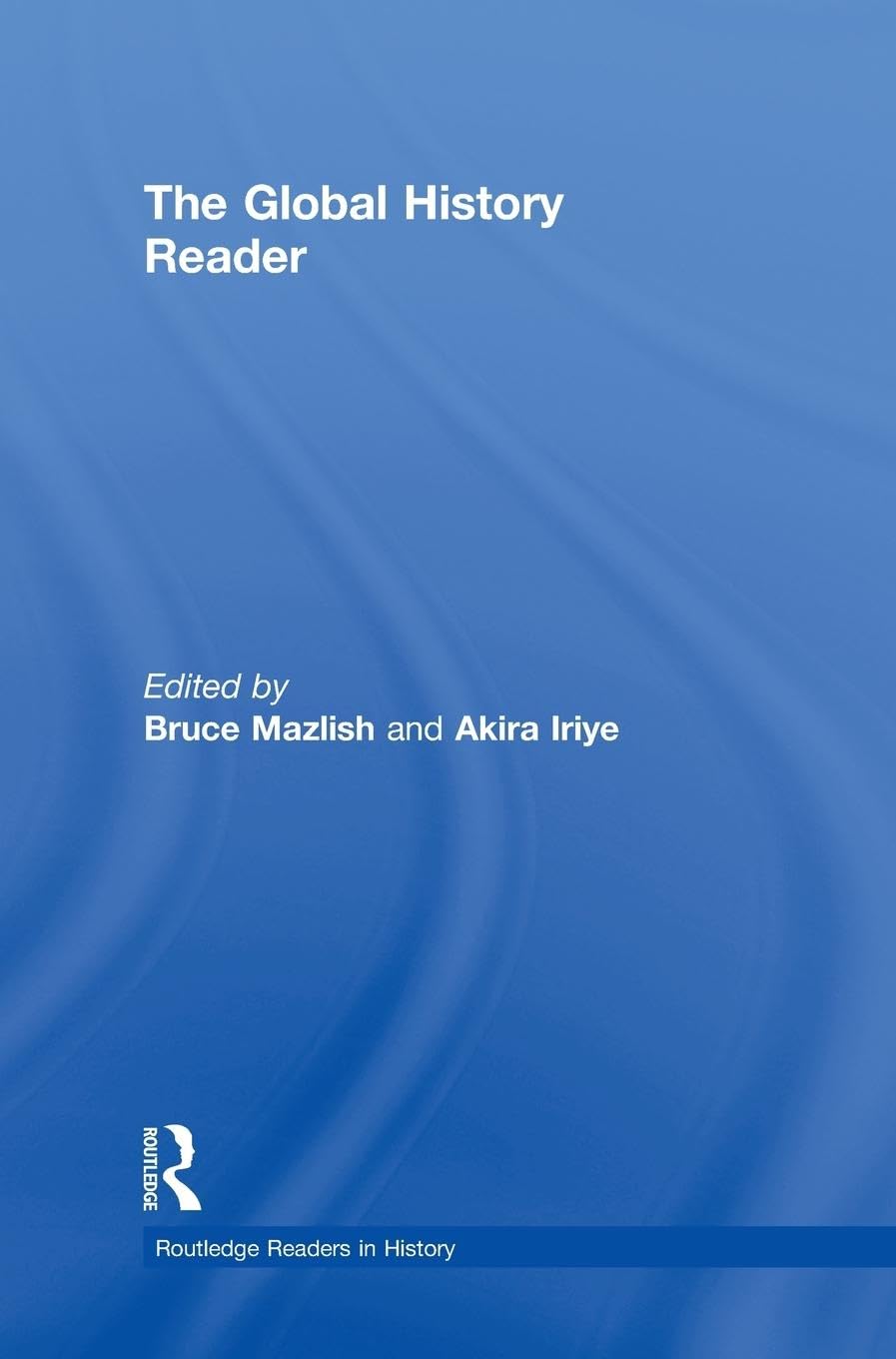 The Global History Reader (Routledge Readers in History)