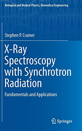 X-Ray Spectroscopy with Synchrotron Radiation: Fundamentals and Applications (Biological and Medical Physics, Biomedical Engineering)