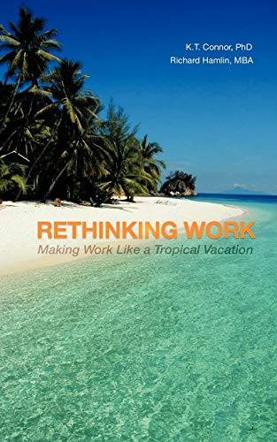 Rethinking Work: Making Work Like a Tropical Vacation