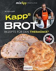 mixtipp Profilinie: KAPPs Brot: Rezepte für den Thermomix