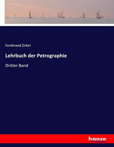 Lehrbuch der Petrographie: Dritter Band
