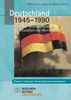 Deutschland 1945 - 1990: Von der bedingungslosen Kapitulation zur Vereinigung