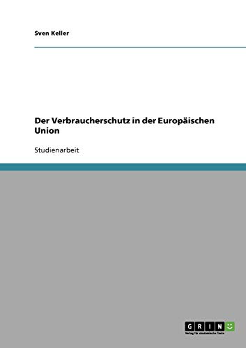 Der Verbraucherschutz in der Europäischen Union