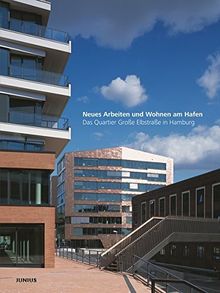 Neues Arbeiten und Wohnen am Hafen: Das Quartier Große Elbstraße in Hamburg