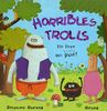 Horribles trolls : un livre qui pue !