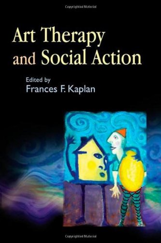 Art Therapy and Social Action: Treating the World's Wounds