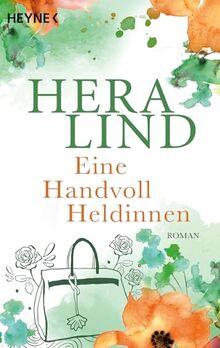 Eine Handvoll Heldinnen: Roman