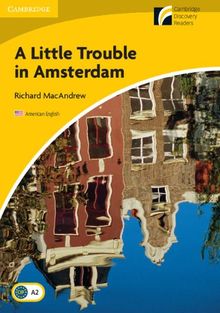 A Little Trouble in Amsterdam (Cambridge Discovery Readers: Level 2)