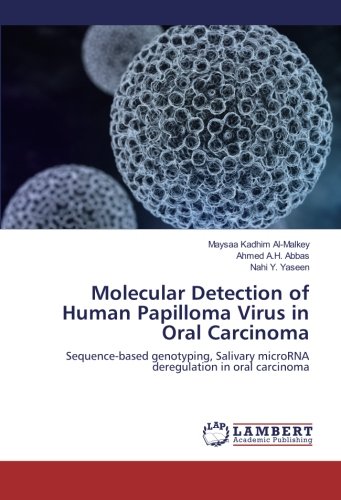 Molecular Detection of Human Papilloma Virus in Oral Carcinoma: Sequence-based genotyping, Salivary microRNA deregulation in oral carcinoma