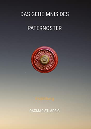 Das Geheimnis des Paternoster, Reise in andere Welt, Rätselhaft, Heranwachsende, Pubertät, Spiritualität, Sinn, Seele, Innerer Wachstum: Erzählung