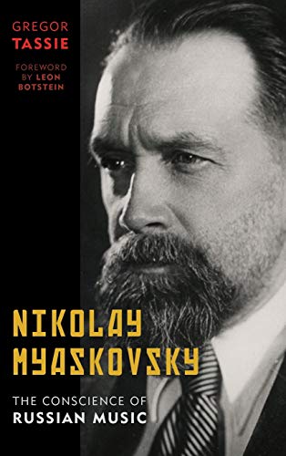 Nikolay Myaskovsky: The Conscience of Russian Music