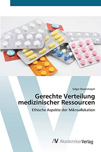 Gerechte Verteilung medizinischer Ressourcen: Ethische Aspekte der Mikroallokation