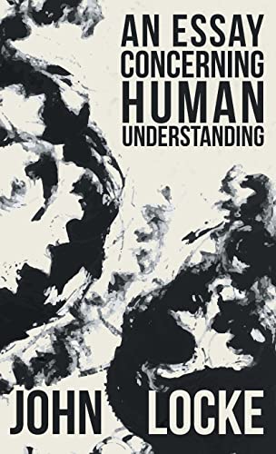 John Locke An Essay Concerning Human Understanding