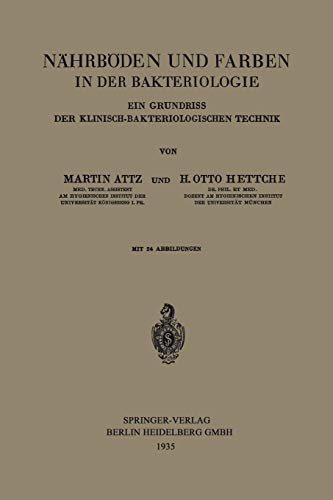 Nährböden und Farben in der Bakteriologie: Ein Grundriss der Klinisch-Bakteriologischen Technik