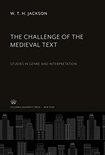 The Challenge of the Medieval Text: Studies in Genre and Interpretation