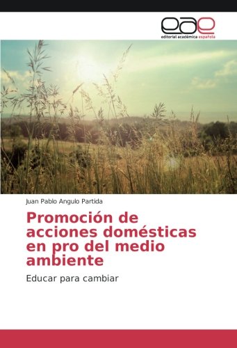 Promoción de acciones domésticas en pro del medio ambiente: Educar para cambiar