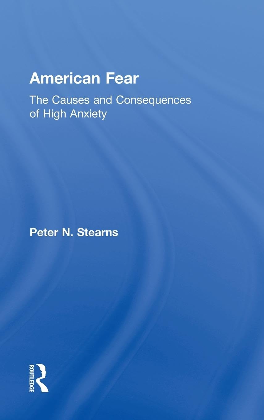 American Fear: The Causes and Consequences of High Anxiety