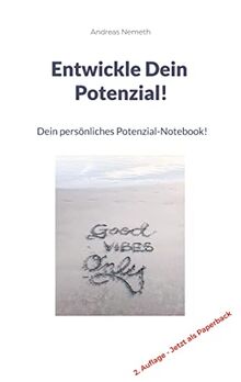 Entwickle Dein Potenzial!: Dein persönliches Potenzial-Notebook!