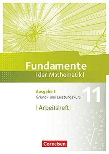 Fundamente der Mathematik - Ausgabe B - 11. Schuljahr - Grund- und Leistungskurs: Arbeitsheft mit Lösungen