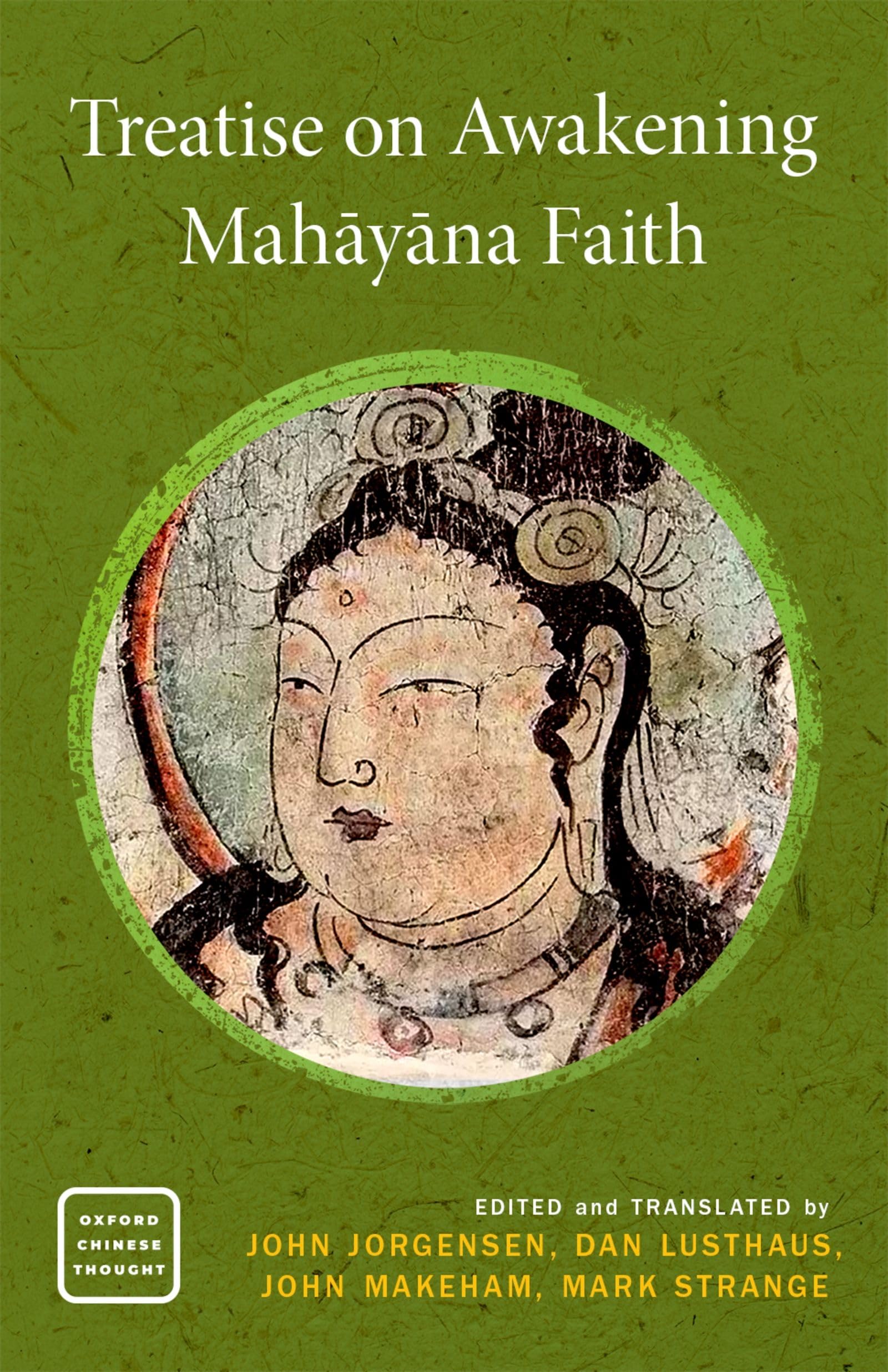 Treatise on Awakening Mah=ay=ana Faith (Oxford Chinese Thought)