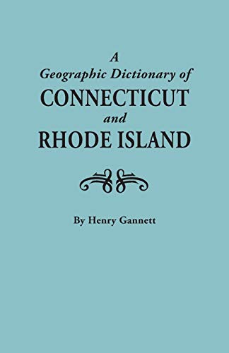 A Geographic Dictionary of Connecticut and Rhode Island. Two Volumes in One (New York Historical Manuscripts, Band 115)