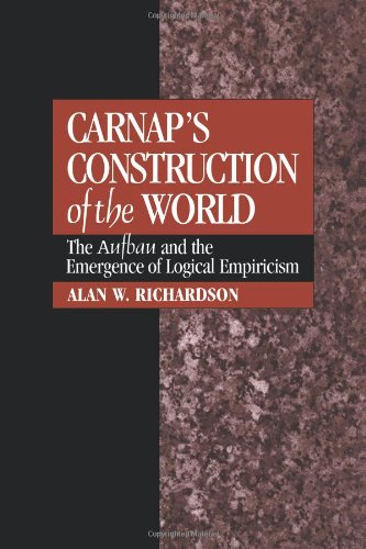 Carnap's Construction of the World: The Aufbau and the Emergence of Logical Empiricism